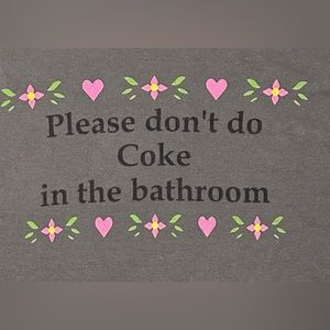 Dark Humor Funny T shirt Size Medium Please  Don’t Do Coke in the Bathroom
